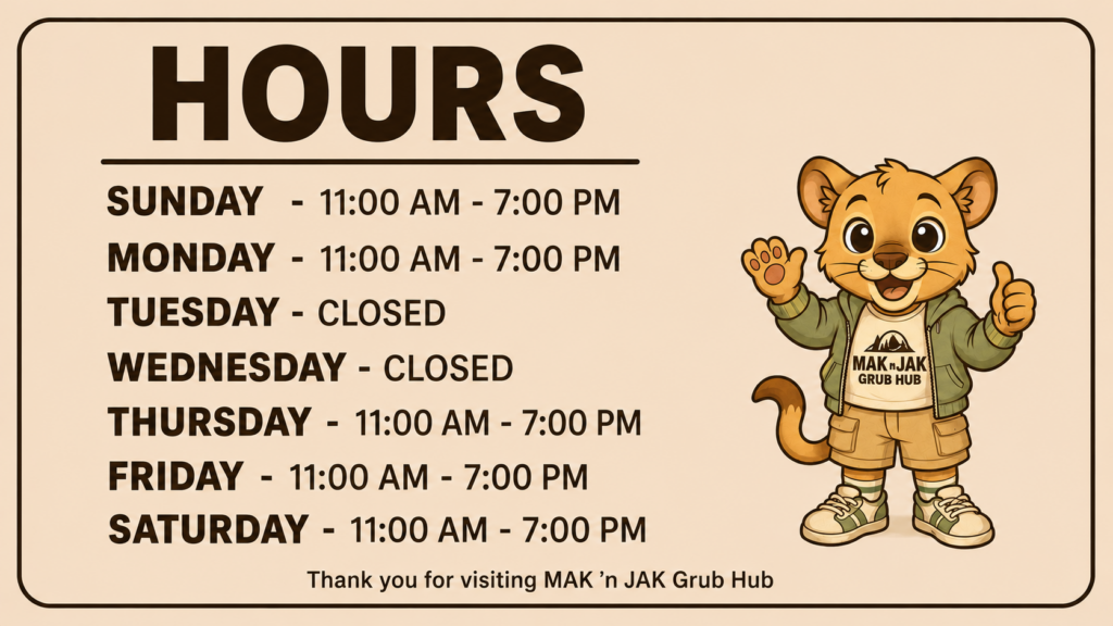 MAK 'n JAK Grub Hub - April 15 to May 14, 2026 Hours